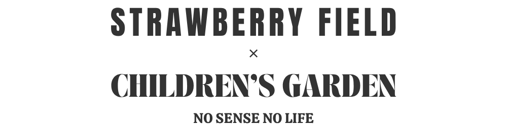 STRAWBERRY FIELD・Children's Garden